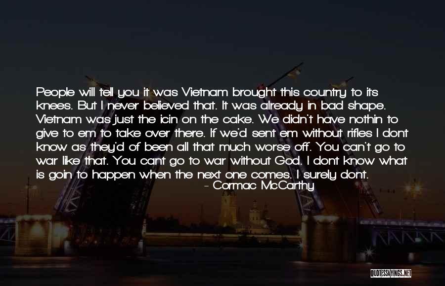Cormac Mccarthy War Quotes By Cormac McCarthy Cormac Mccarthy War Quotes By Cormac McCarthy