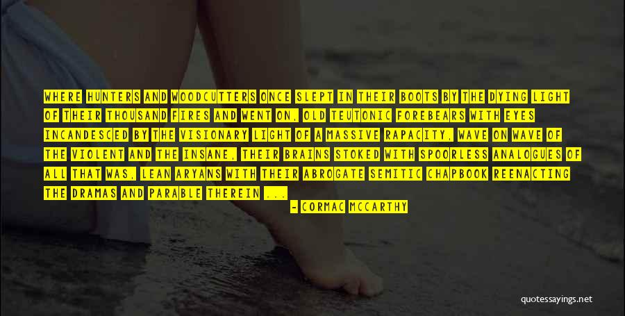 Cormac Quotes By Cormac McCarthy Cormac Quotes By Cormac McCarthy