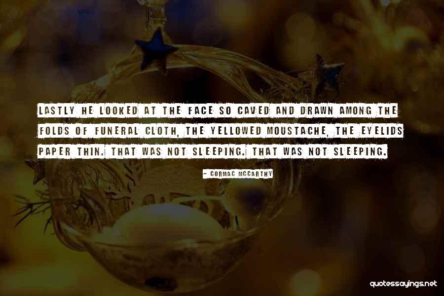 Cormac Quotes By Cormac McCarthy Cormac Quotes By Cormac McCarthy