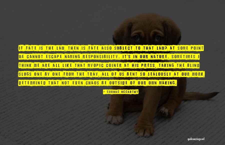 Cormac Quotes By Cormac McCarthy Cormac Quotes By Cormac McCarthy