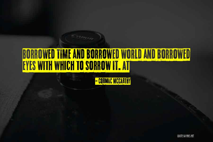 Cormac Quotes By Cormac McCarthy Cormac Quotes By Cormac McCarthy