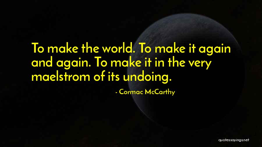 Cormac Quotes By Cormac McCarthy Cormac Quotes By Cormac McCarthy