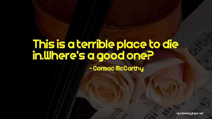 Cormac Quotes By Cormac McCarthy Cormac Quotes By Cormac McCarthy