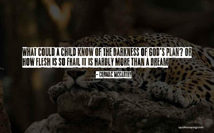Cormac Quotes By Cormac McCarthy Cormac Quotes By Cormac McCarthy