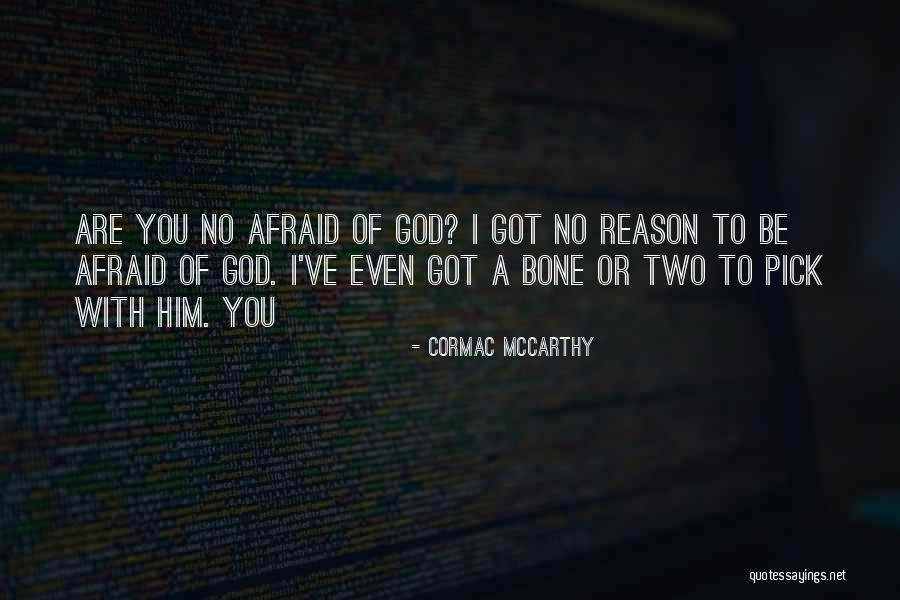 Cormac Quotes By Cormac McCarthy Cormac Quotes By Cormac McCarthy