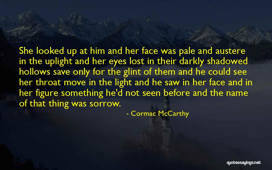 Cormac Quotes By Cormac McCarthy Cormac Quotes By Cormac McCarthy