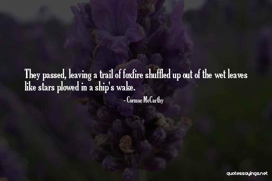 Cormac Quotes By Cormac McCarthy Cormac Quotes By Cormac McCarthy