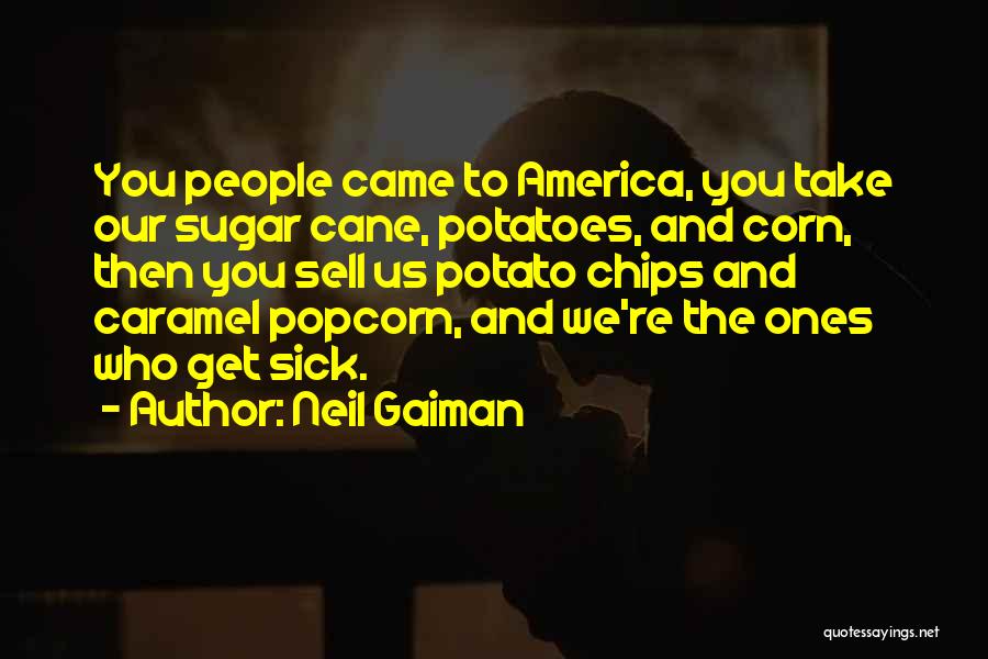 Corn Chips Quotes By Neil Gaiman