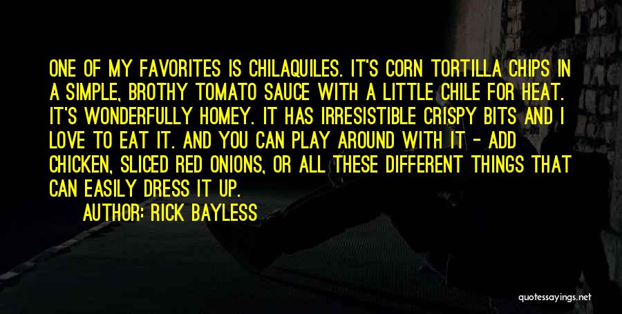 Corn Chips Quotes By Rick Bayless