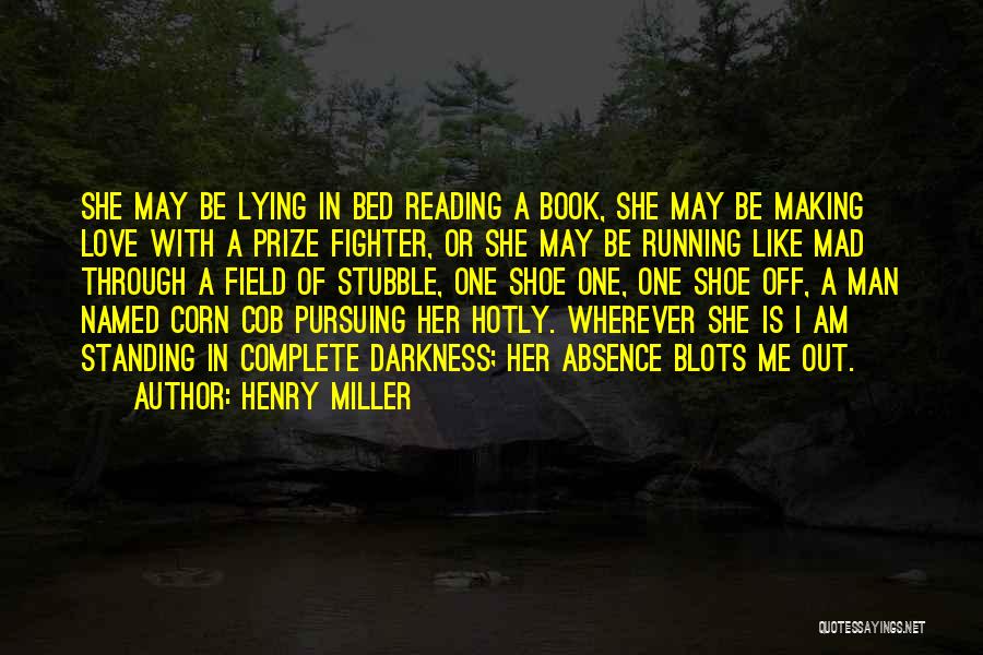 Corn Cob Quotes By Henry Miller