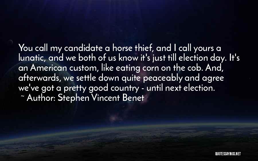 Corn Cob Quotes By Stephen Vincent Benet