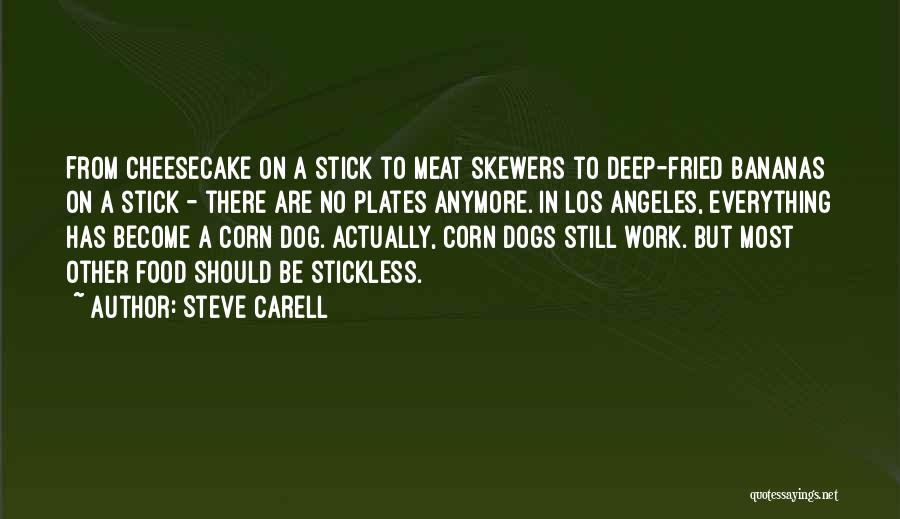 Corn Dogs Quotes By Steve Carell