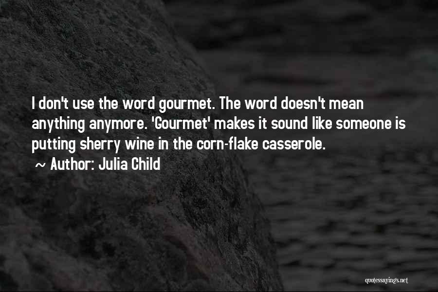 Corn Flakes Quotes By Julia Child