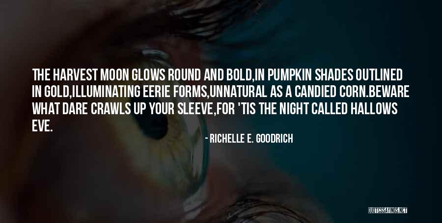 Corn Harvest Quotes By Richelle E. Goodrich Corn Harvest Quotes By Richelle E. Goodrich