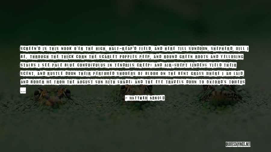 Corn Is Green Quotes By Matthew Arnold Corn Is Green Quotes By Matthew Arnold