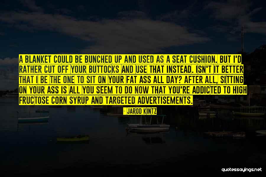 Corn Syrup Quotes By Jarod Kintz Corn Syrup Quotes By Jarod Kintz