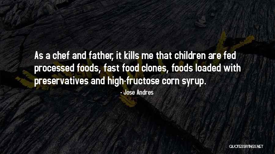 Corn Syrup Quotes By Jose Andres Corn Syrup Quotes By Jose Andres