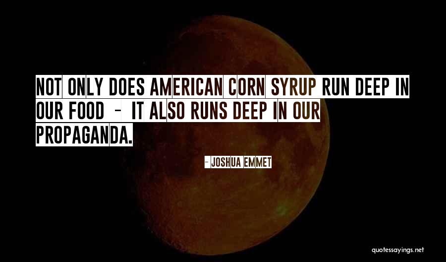 Corn Syrup Quotes By Joshua Emmet Corn Syrup Quotes By Joshua Emmet