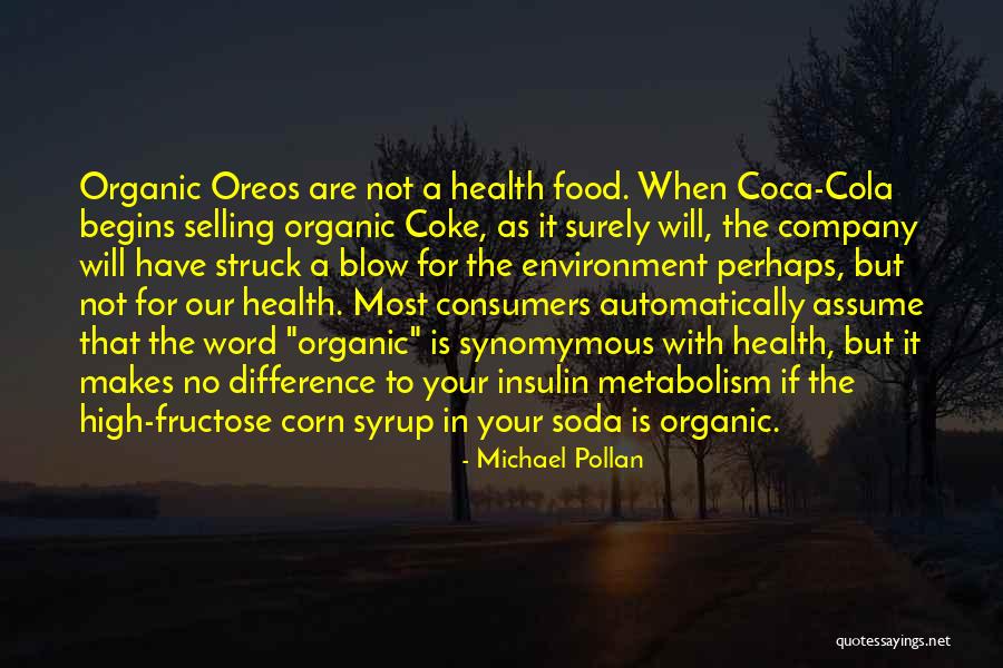 Corn Syrup Quotes By Michael Pollan Corn Syrup Quotes By Michael Pollan