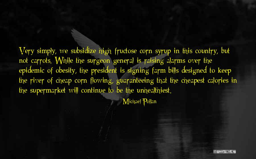 Corn Syrup Quotes By Michael Pollan Corn Syrup Quotes By Michael Pollan