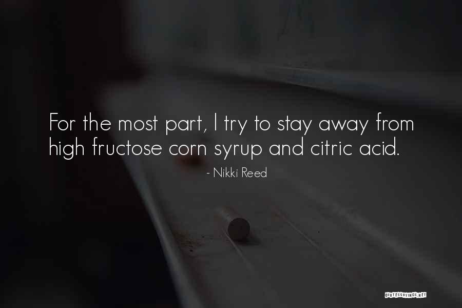 Corn Syrup Quotes By Nikki Reed Corn Syrup Quotes By Nikki Reed
