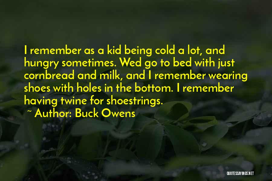 Cornbread Quotes By Buck Owens