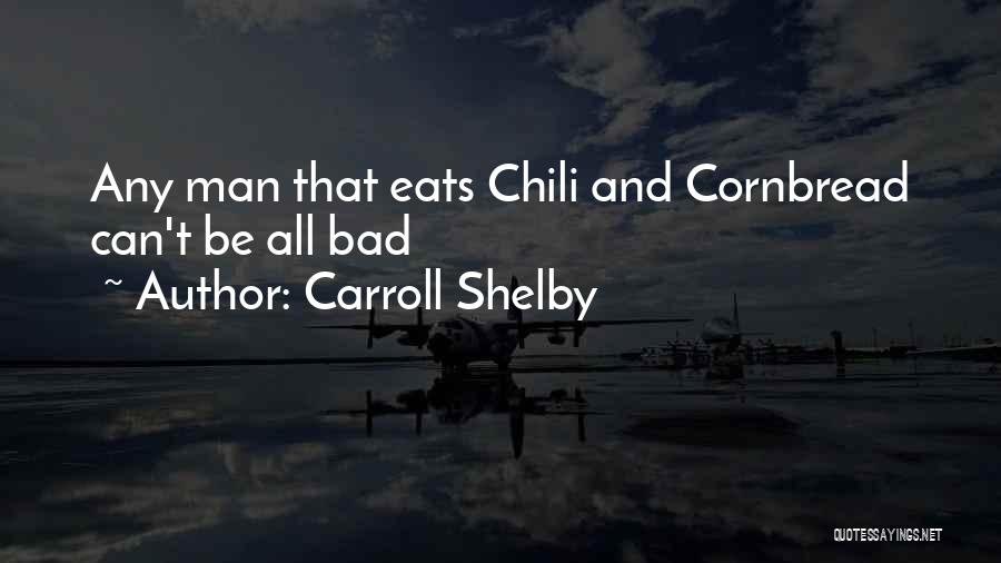 Cornbread Quotes By Carroll Shelby