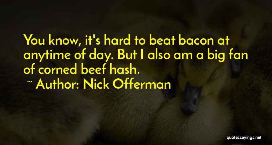 Corned Beef Quotes By Nick Offerman