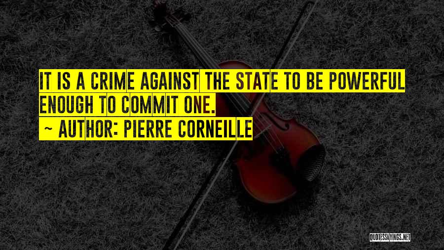 Corneille Quotes By Pierre Corneille