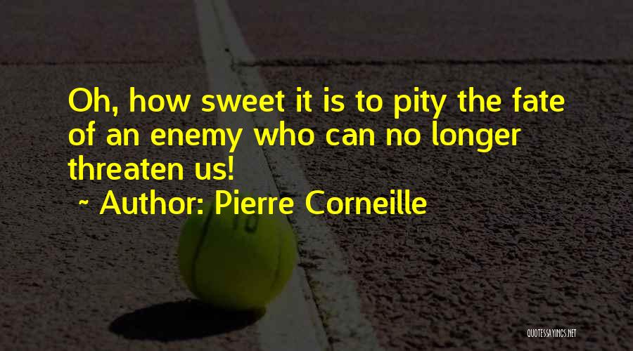 Corneille Quotes By Pierre Corneille