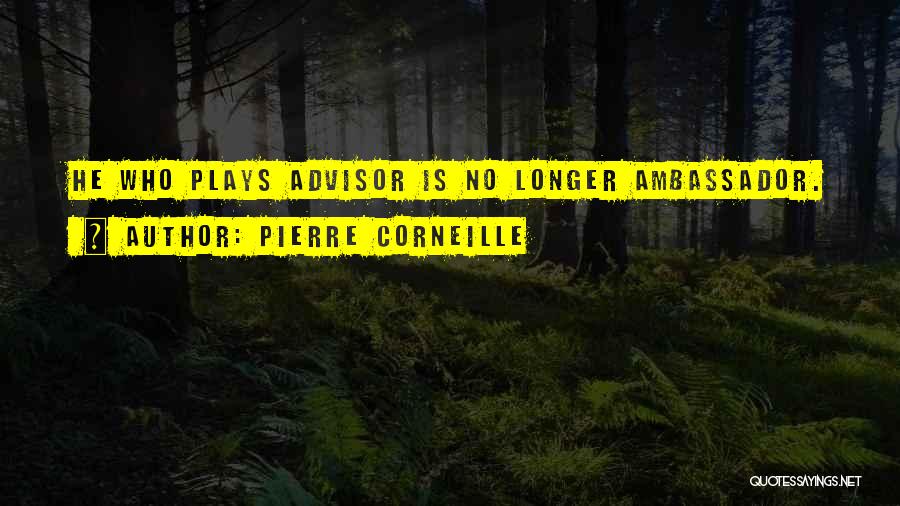 Corneille Quotes By Pierre Corneille