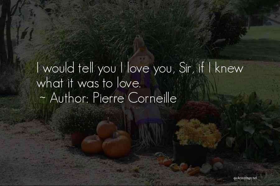 Corneille Quotes By Pierre Corneille