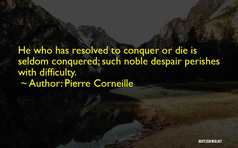 Corneille Quotes By Pierre Corneille