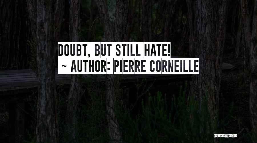 Corneille Quotes By Pierre Corneille