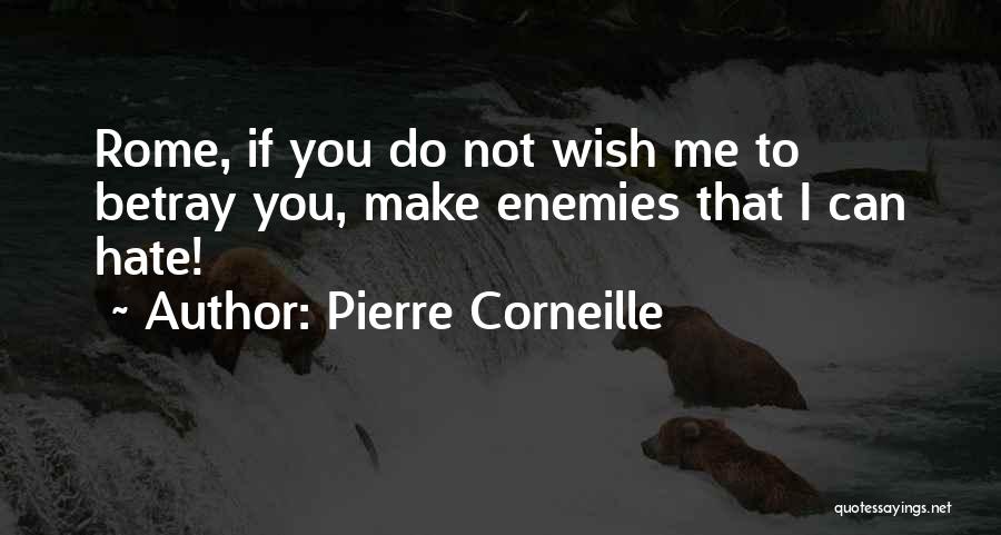 Corneille Quotes By Pierre Corneille