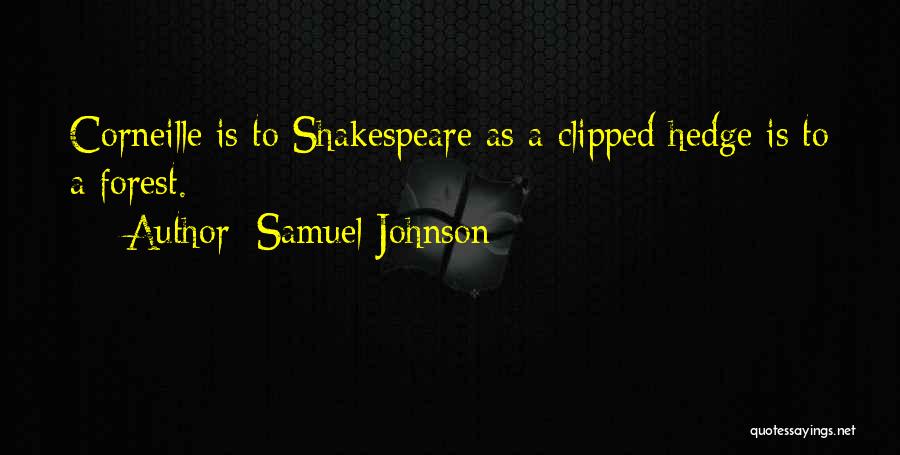 Corneille Quotes By Samuel Johnson