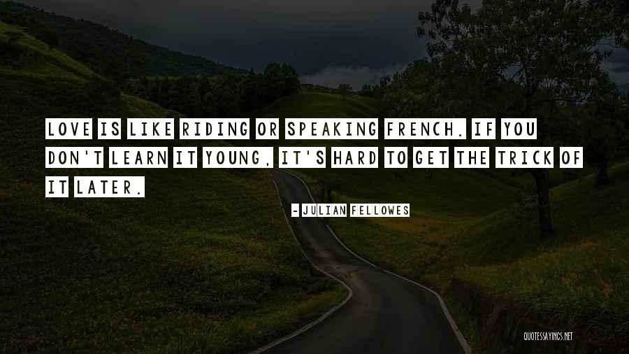 Cornelia Oberlander Quotes By Julian Fellowes Cornelia Oberlander Quotes By Julian Fellowes
