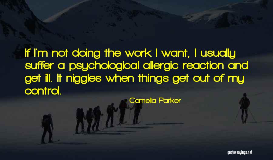 Cornelia Parker Quotes 795202 Cornelia Parker Quotes 795202