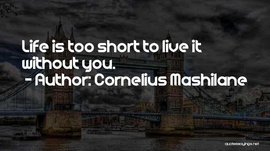 Cornelius Mashilane Quotes 989868