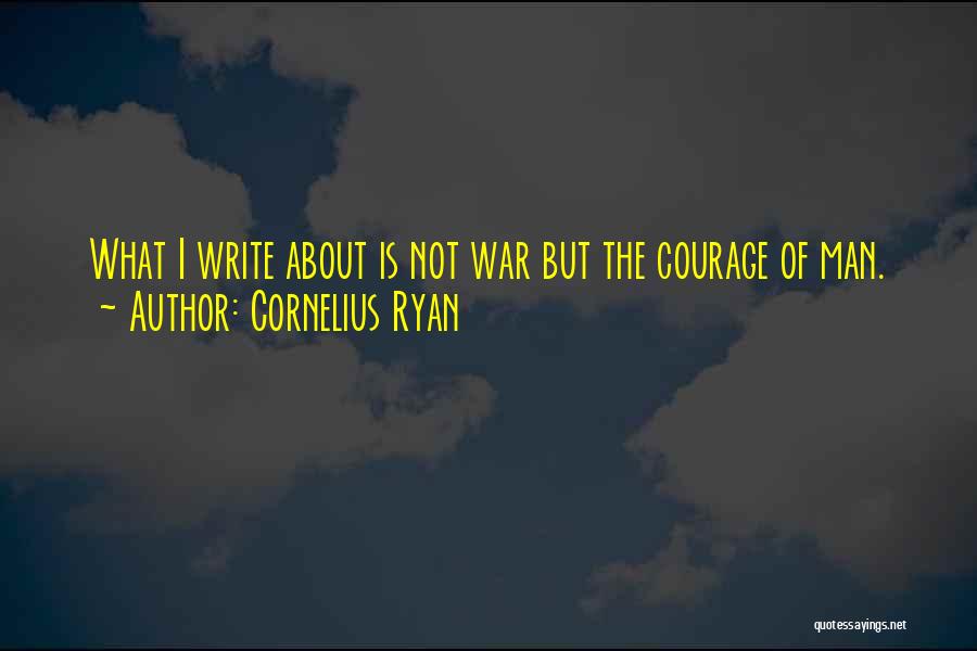 Cornelius Quotes By Cornelius Ryan