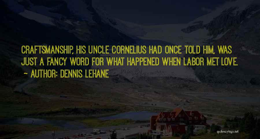 Cornelius Quotes By Dennis Lehane