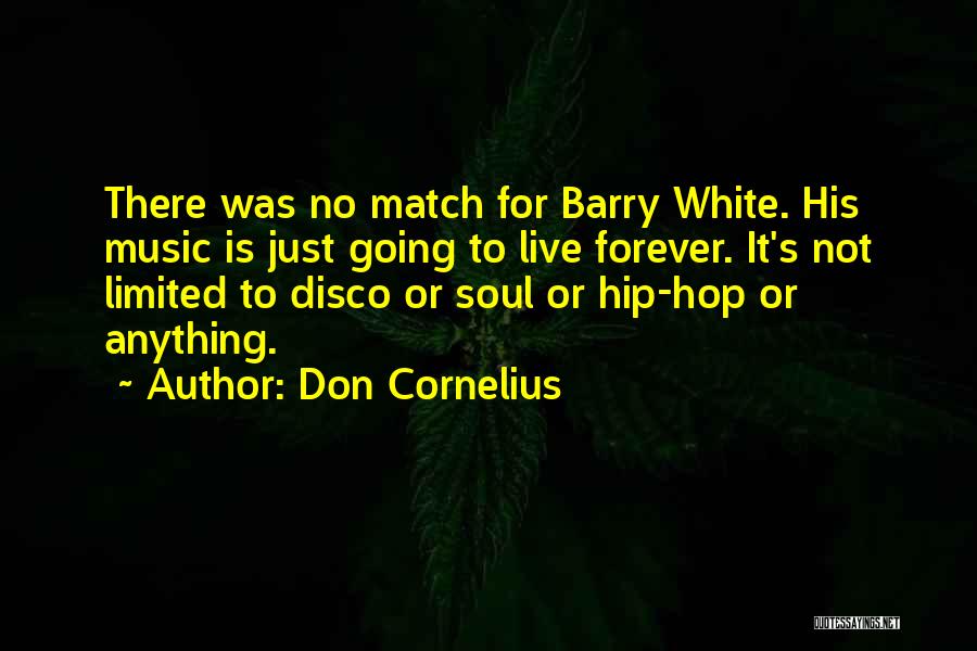 Cornelius Quotes By Don Cornelius