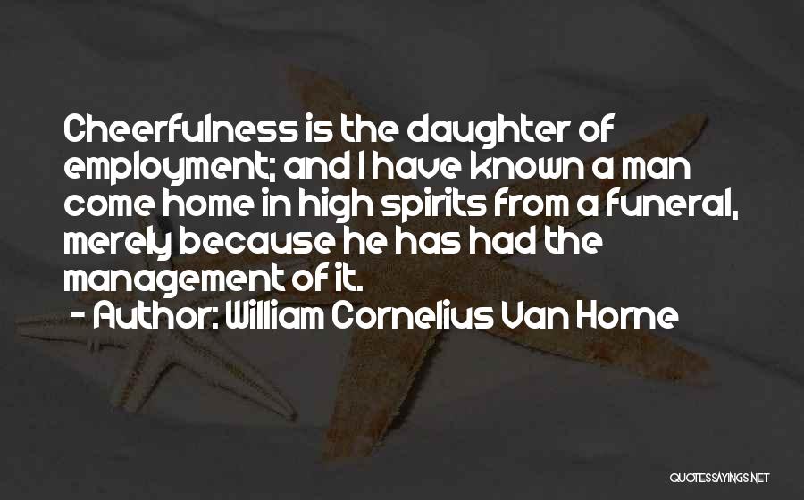 Cornelius Quotes By William Cornelius Van Horne