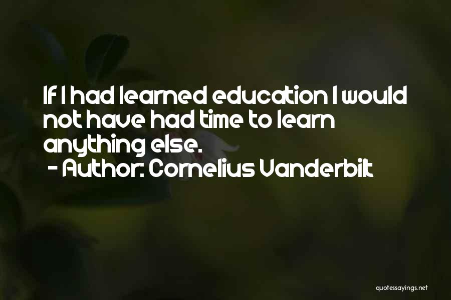 Cornelius Vanderbilt Quotes 1281875