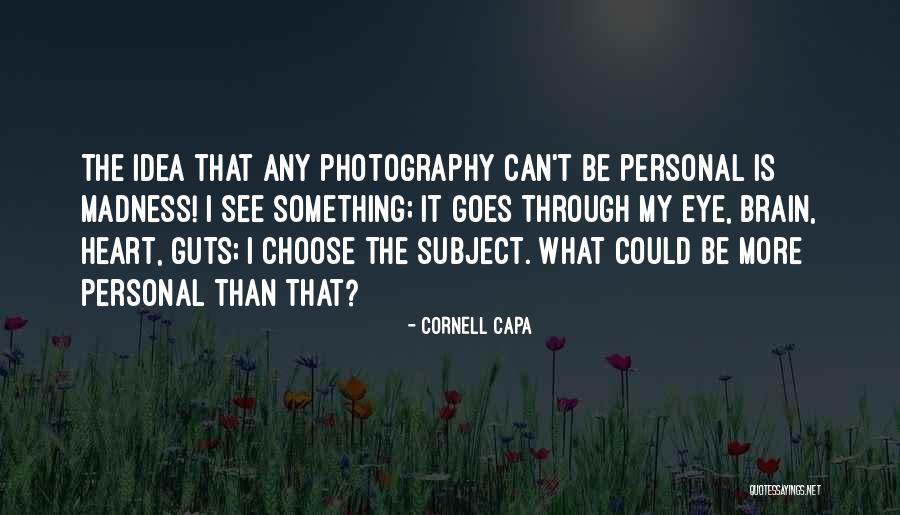 Cornell Capa Quotes 856724