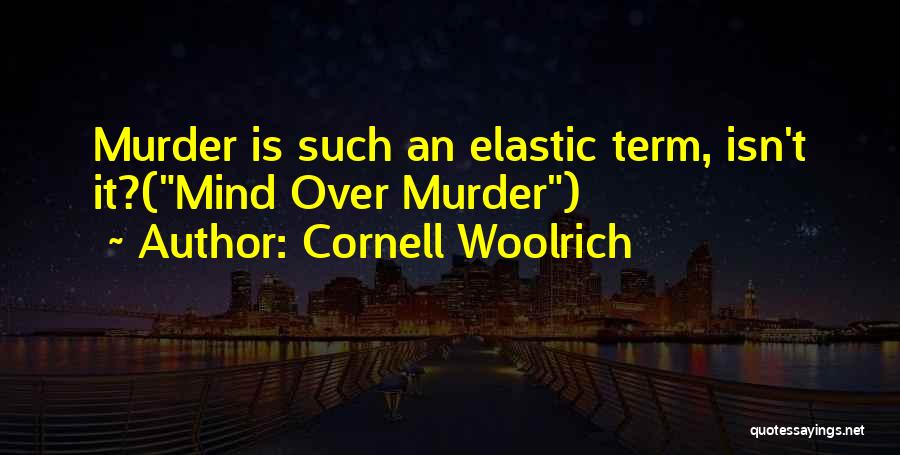 Cornell Woolrich Quotes 1741774