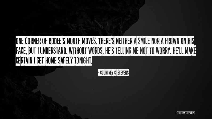 Corner Of Mouth Quotes By Courtney C. Stevens Corner Of Mouth Quotes By Courtney C. Stevens