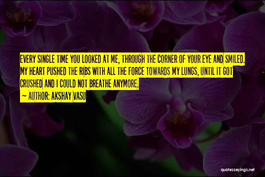 Corner Of My Eye Quotes By Akshay Vasu