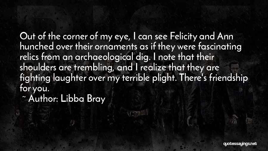 Corner Of My Eye Quotes By Libba Bray
