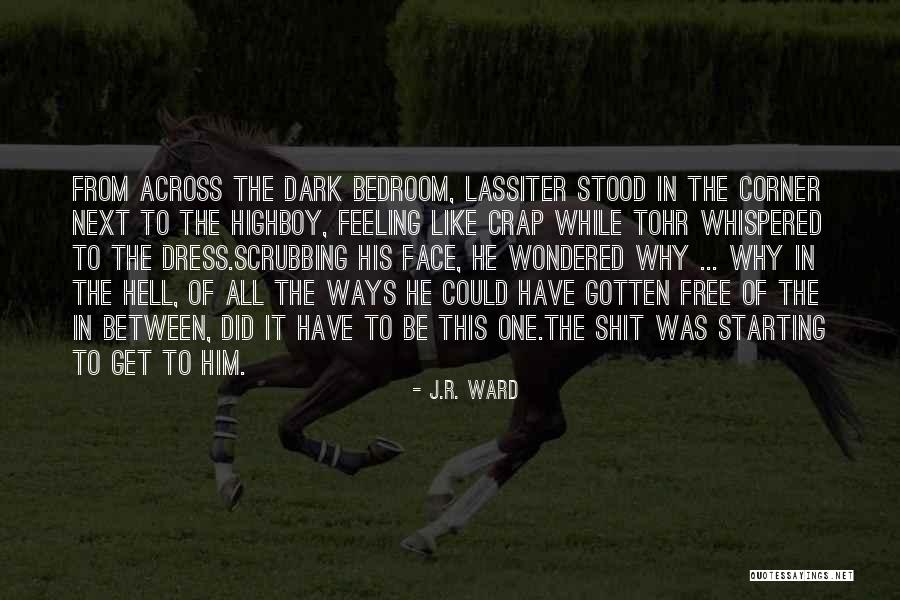 Corner Or Starting Quotes By J.R. Ward Corner Or Starting Quotes By J.R. Ward